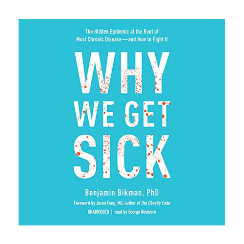 WHY WE GET SICK